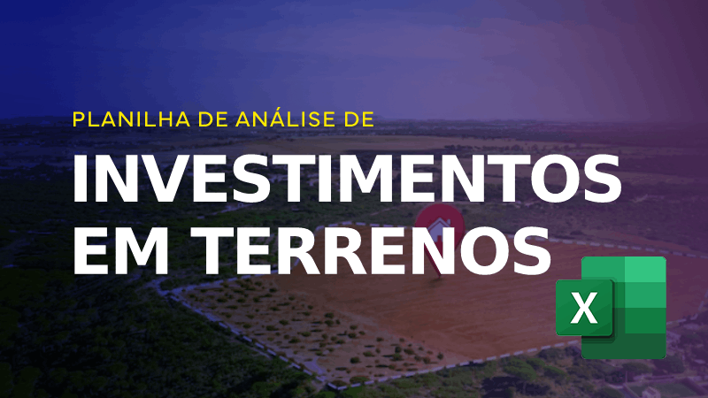 Planilha de Analise de Investimentos em Terrenos